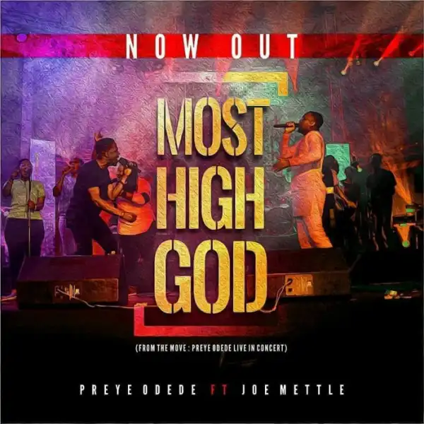 Preye Odede – Most High God Ft. Joe Mettle
