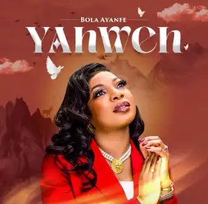 Bola Ayanfe – Yahweh