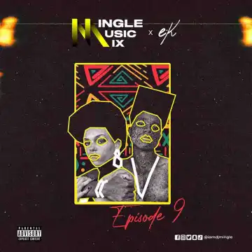 DJ Mingle - Mingle Music Mix (Episode 9)