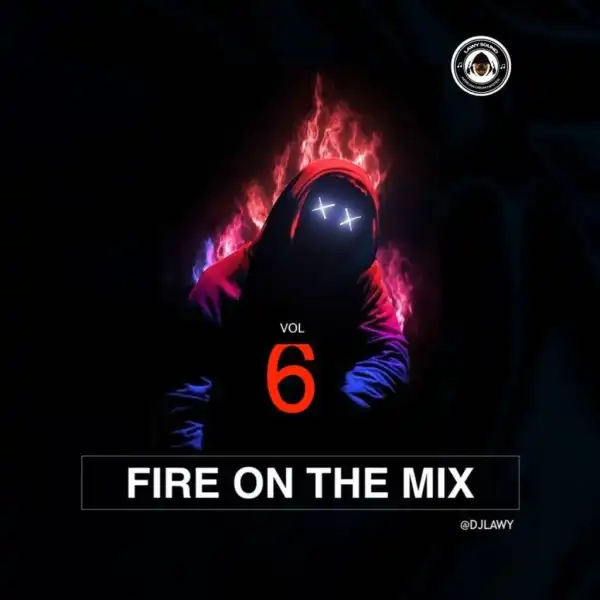 DJ Lawy – Fire On The Mix Vol. 6