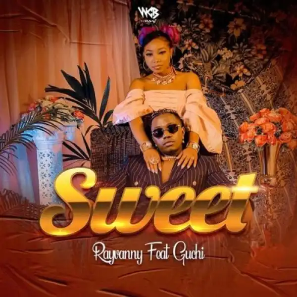 Rayvanny – Sweet ft. Guchi