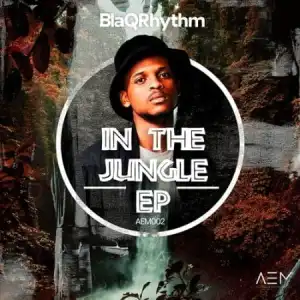 BlaQRhythm – In The Jungle EP