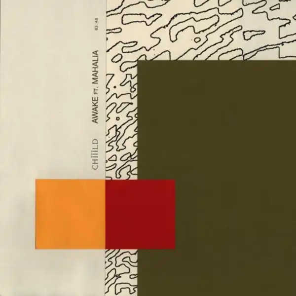 Chiiild Ft. Mahalia – Awake