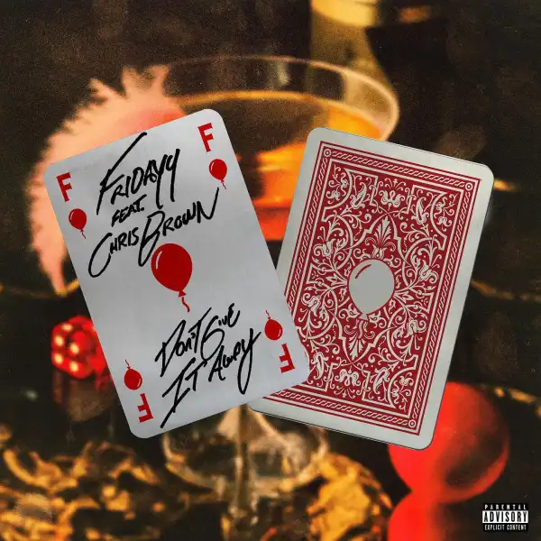 Fridayy Ft. Chris Brown – Don’t Give It Away