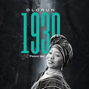 Peace Ige – Olorun 1930