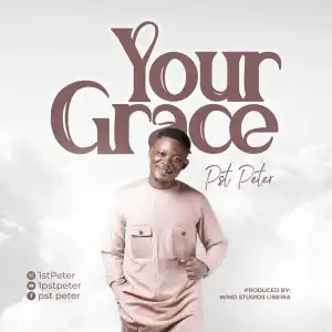 Pst Peter – Your Grace