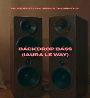 DrummeRTee924 – Backdrop Bass (iAura Le Way) Ft Deep6 & TheBunny04