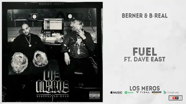 Berner Ft. B-Real & Dave East – Fuel