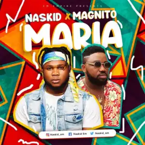 Naskid x Magnito – Maria