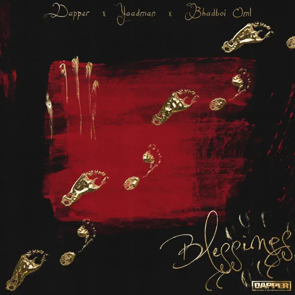 Dapper – Blessings (Kura) ft Yaadman fka Yung L & BhadBoi OML