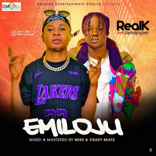 Real K Ft. Jamo Pyper – Emiloju