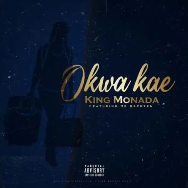 King Monada – Okwa Kae Ft. Dr Rackzen