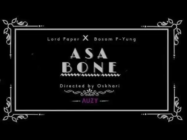 Lord Paper – Asabone Ft. Bosom P-Yung