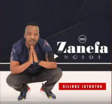 Zanefa Ngidi – Silinde Isthutha