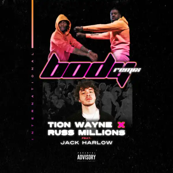Tion Wayne & Russ Millions Feat. Jack Harlow - Body (Remix)