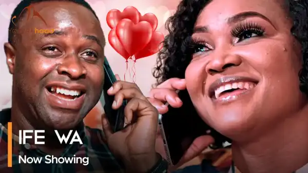 Ife Wa (2023 Yoruba Movie)