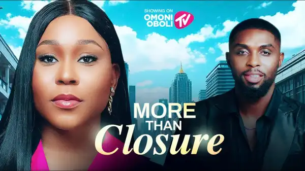 More Than Closure (2025 Nollywood Movie)