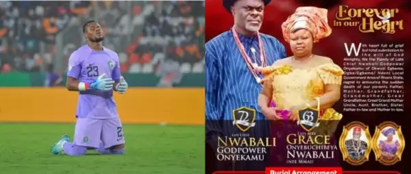 ‘They Died 4 Months Apart’ – Super Eagles Goalkeeper Nwabali Announces Parents’ Burial