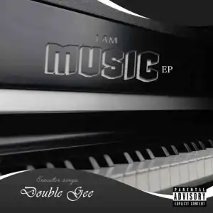 Prosoul Da Deejay & Double Gee – I Am Music EP