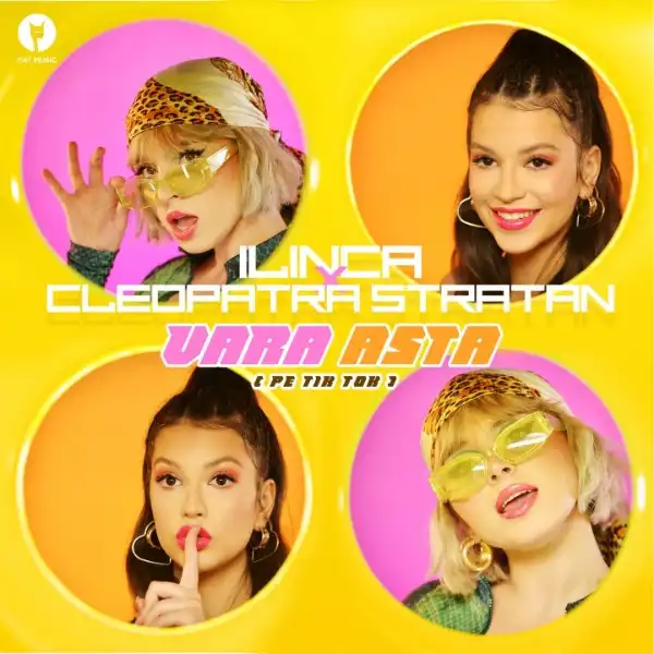 Ilinca & Cleopatra Stratan – Vara asta (pe Tik Tok)