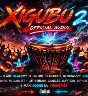 Xigubu 2.0 – Aymos – One, BlissBouy, Canicee & More ft Miss Hilary, Blackmyth & Em