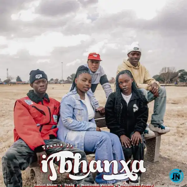 Travis Jr – Isbhanxa ft Calvin Shaw, Toxiq, Nomcebo Vocals & Happiness Priddy