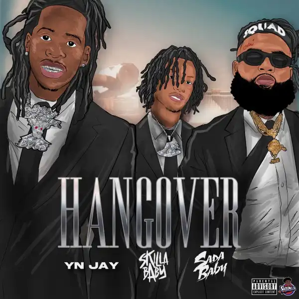 YN Jay Ft. Sada Baby & Skilla Baby – Hangover