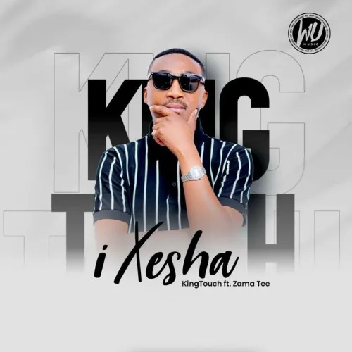 KingTouch – iXesha ft Zama Tee
