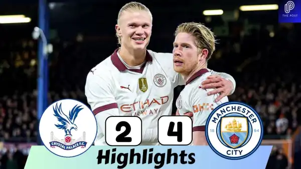 Crystal Palace vs Man City 2 - 4 (Premier League 2024 Goals & Highlights)