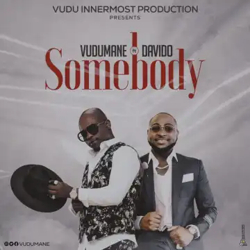 Vudumane – Somebody ft. Davido