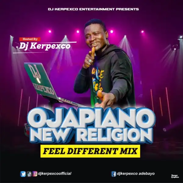 Dj Kerpexco – Ojapiano New Religion Mixtape