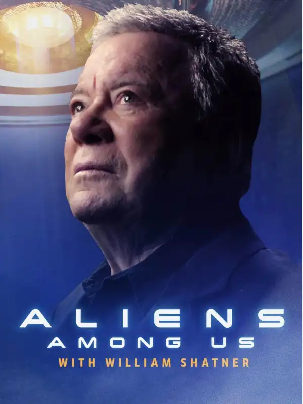 Aliens Among Us with William Shatner (2024)