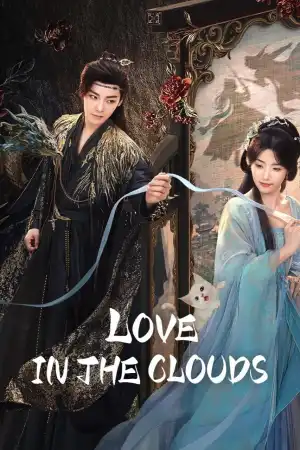 Love in the Clouds (2025) [Chinese] (TV series)