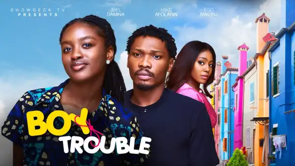 Boy Trouble (2024 Nollywood Movie)
