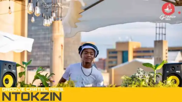 Ntokzin – Groove Cartel Mix