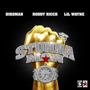 Birdman Ft. Lil Wayne & Roddy Ricch – Stunnaman