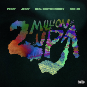 Peezy – 2 Million Up Remix
