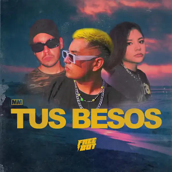 Freebot, Cuvan & Aneth – Tus Besos