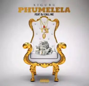 Xigubu – Phumelela ft DJ Call Me