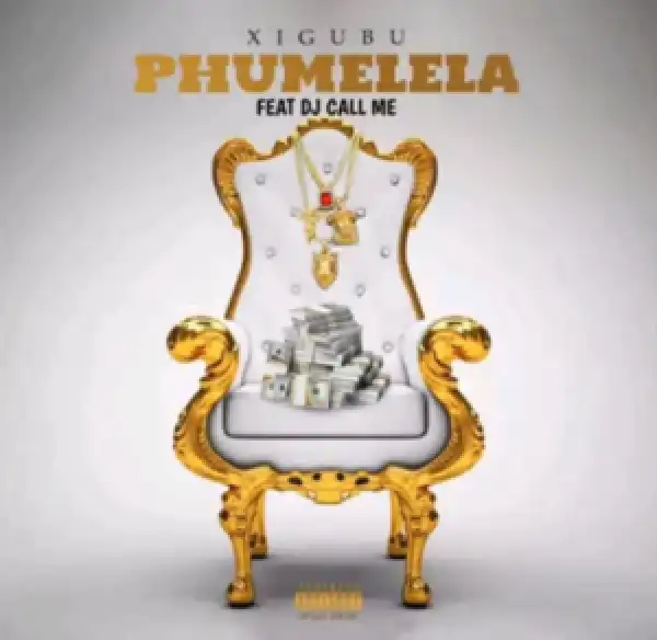 Xigubu – Phumelela ft DJ Call Me