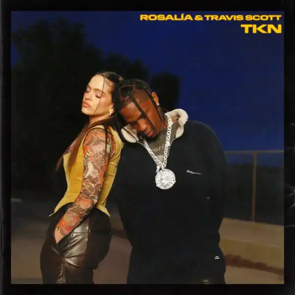 ROSALÍA & Travis Scott – TKN