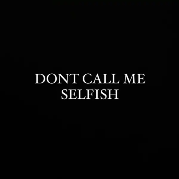 SAFE – Don’t Call Me Selfish