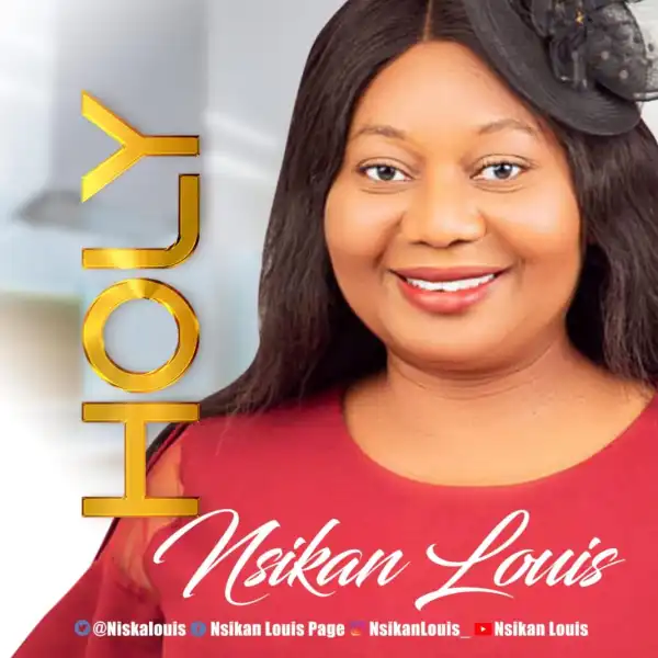 Nsikan Louis – Holy