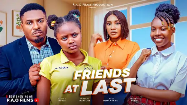 Friends At Last (2025 Nollywood Movie)
