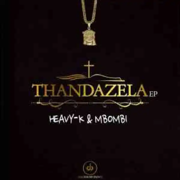 Heavy K & Mbombi – Amathe ft. Ntunja & 20ty Soundz