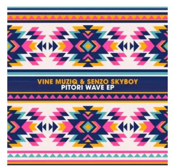 Vine MusiQ – Kwishisha Ft. Senzo SkyBoY
