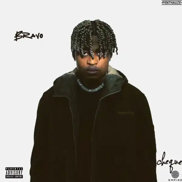 Cheque Release Debut Album “Bravo” Tracklist
