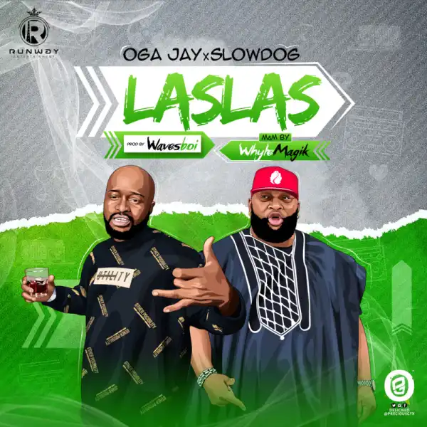 Oga Jay – Las Las ft. Slowdog