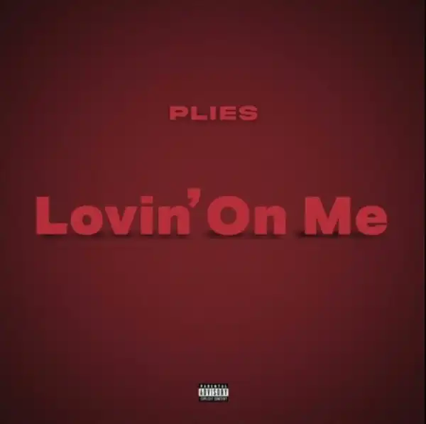 Plies – Lovin On Me (Remix)