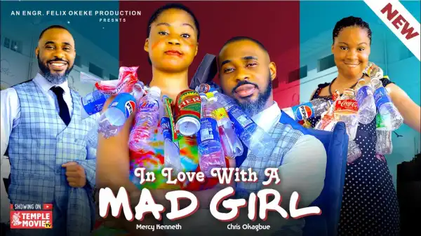 In Love With A Mad Girl (2024 Nollywood Movie)